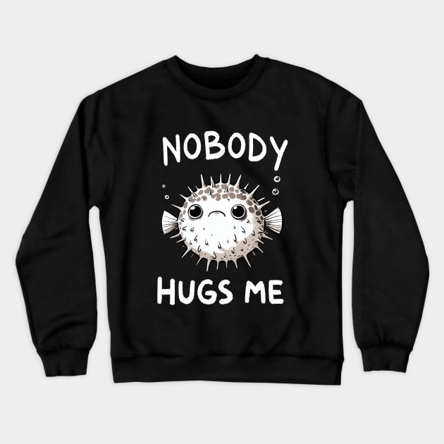 Nobody Hugs Me Doodle Pufferfish (Back Print) Crewneck Sweatshirt by DoodleDashDesigns